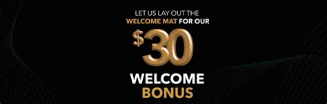 Play with a $30 Welcome Bonus .